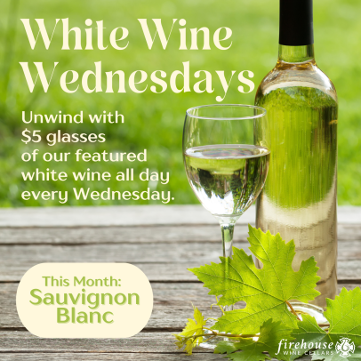 White Wine Wednesdays at Firehouse Wine Cellars - May 2025 White Wine Sauvignon Blanc